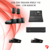 GÓI ÂM THANH PHỤC VỤ 100 - 150 KHÁCH